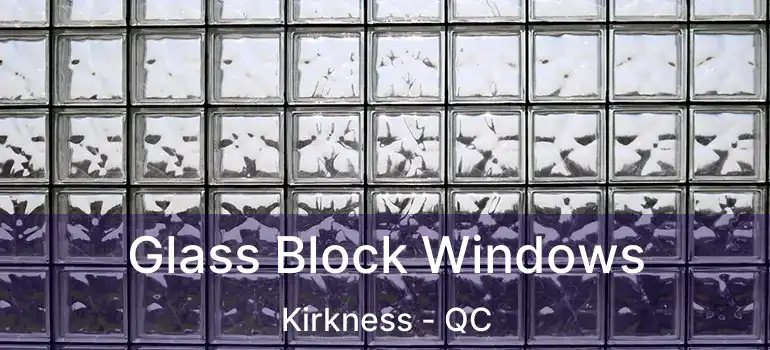  Glass Block Windows Kirkness - QC