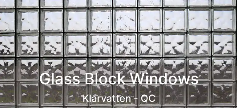  Glass Block Windows Klarvatten - QC