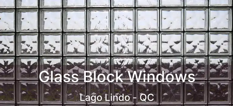  Glass Block Windows Lago Lindo - QC