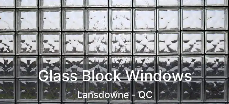  Glass Block Windows Lansdowne - QC