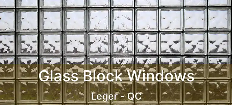 Glass Block Windows Leger - QC