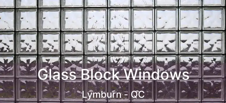  Glass Block Windows Lymburn - QC