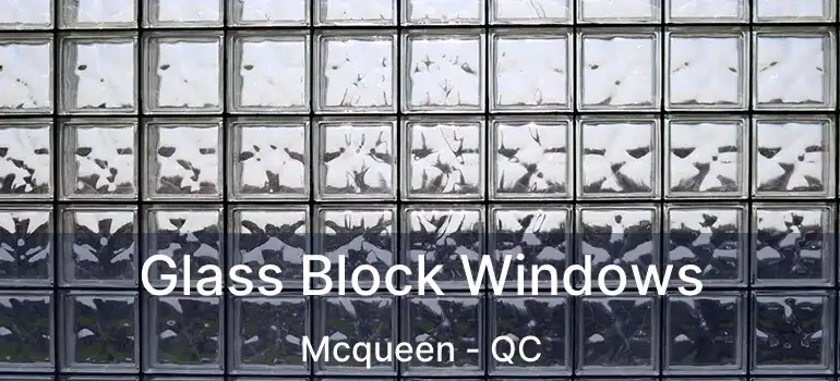  Glass Block Windows Mcqueen - QC