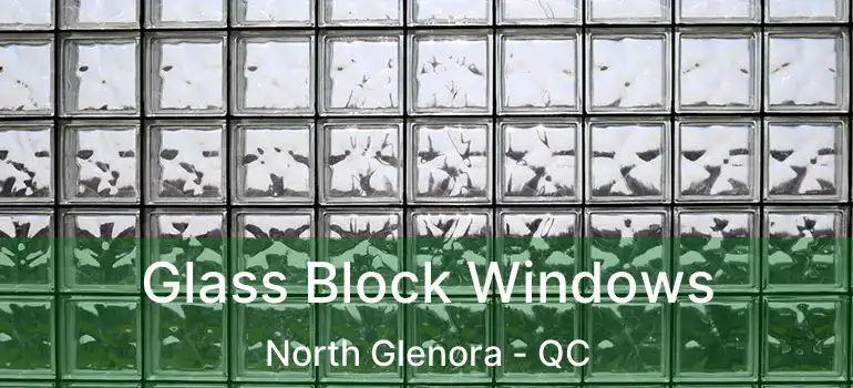  Glass Block Windows North Glenora - QC