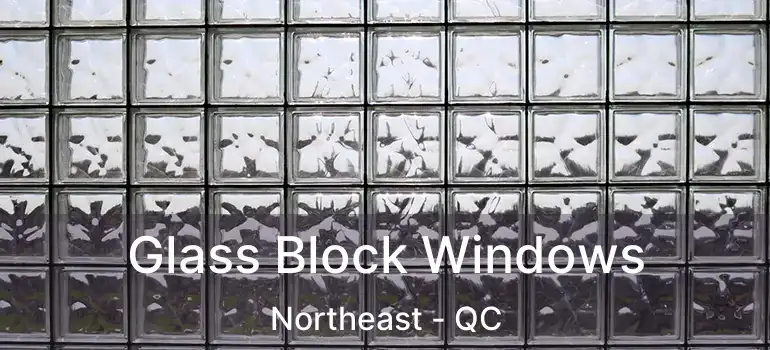  Glass Block Windows Northeast - QC