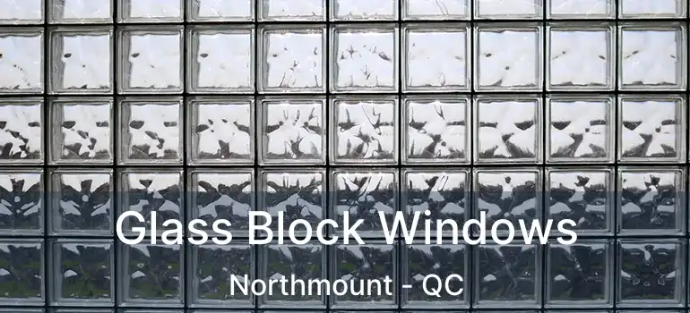  Glass Block Windows Northmount - QC