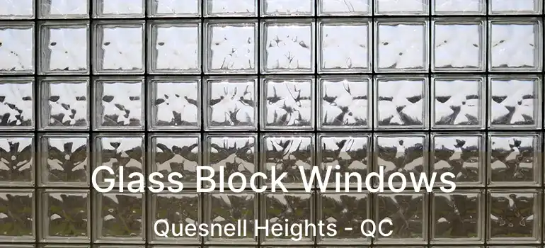  Glass Block Windows Quesnell Heights - QC
