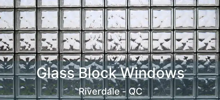  Glass Block Windows Riverdale - QC