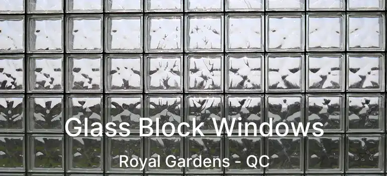  Glass Block Windows Royal Gardens - QC