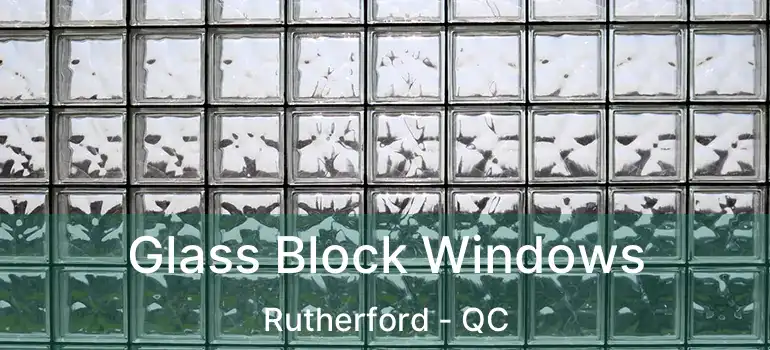  Glass Block Windows Rutherford - QC