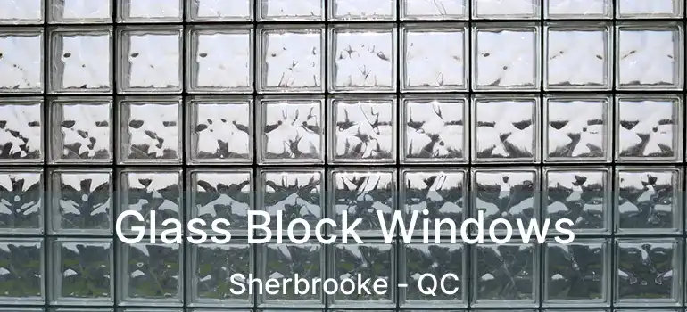  Glass Block Windows Sherbrooke - QC