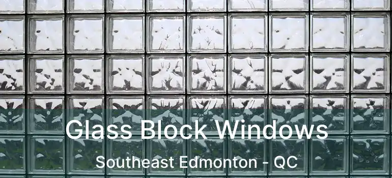  Glass Block Windows Southeast Edmonton - QC