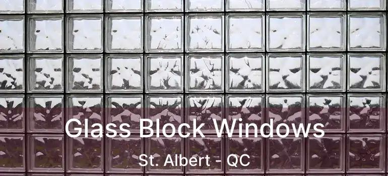  Glass Block Windows St. Albert - QC