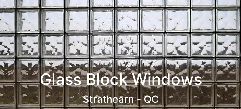  Glass Block Windows Strathearn - QC