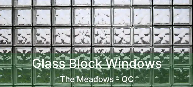  Glass Block Windows The Meadows - QC