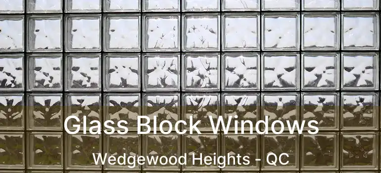  Glass Block Windows Wedgewood Heights - QC