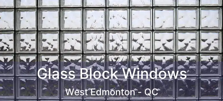  Glass Block Windows West Edmonton - QC