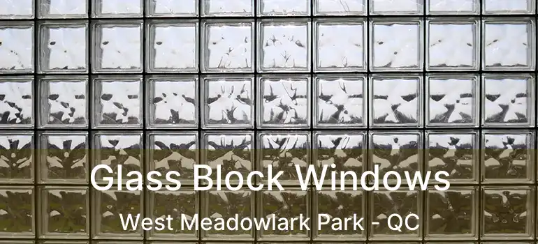  Glass Block Windows West Meadowlark Park - QC