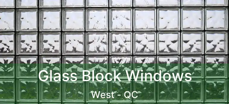  Glass Block Windows West - QC