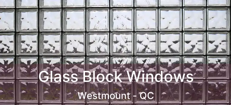  Glass Block Windows Westmount - QC