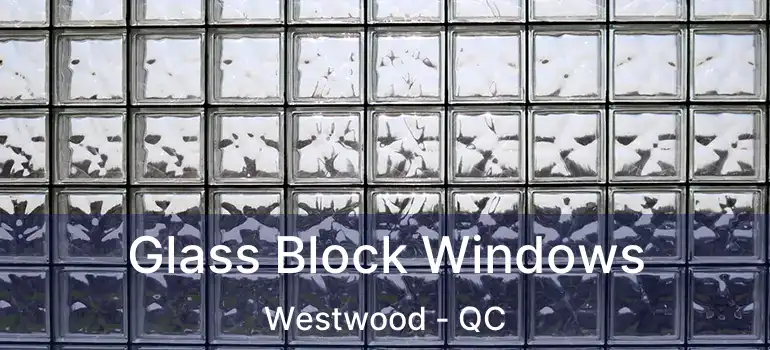 Glass Block Windows Westwood - QC