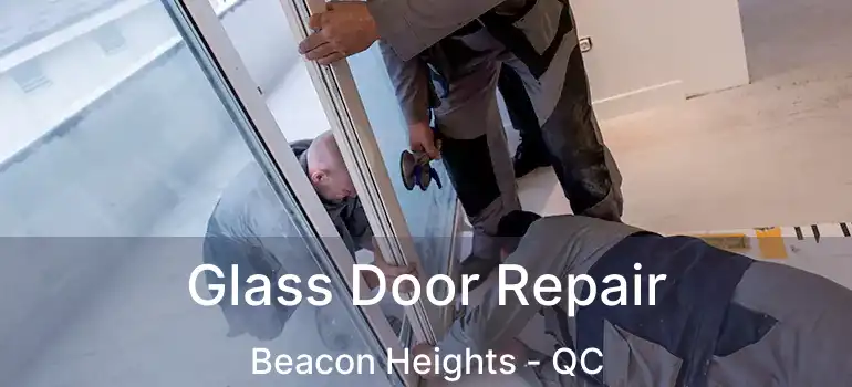  Glass Door Repair Beacon Heights - QC