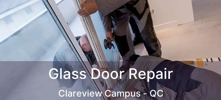  Glass Door Repair Clareview Campus - QC