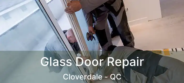  Glass Door Repair Cloverdale - QC