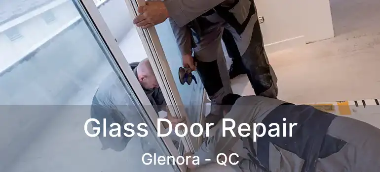  Glass Door Repair Glenora - QC