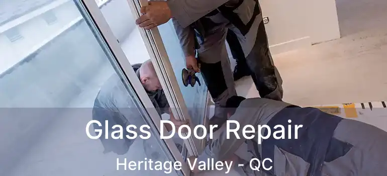  Glass Door Repair Heritage Valley - QC