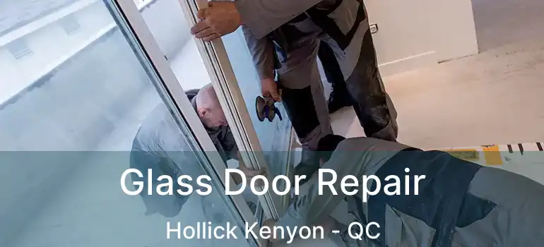  Glass Door Repair Hollick Kenyon - QC