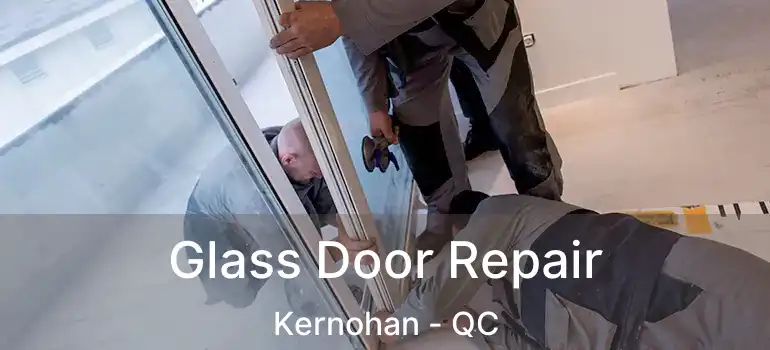  Glass Door Repair Kernohan - QC