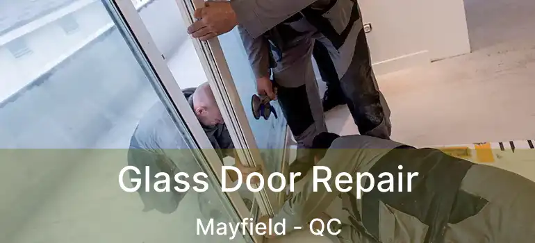 Glass Door Repair Mayfield - QC