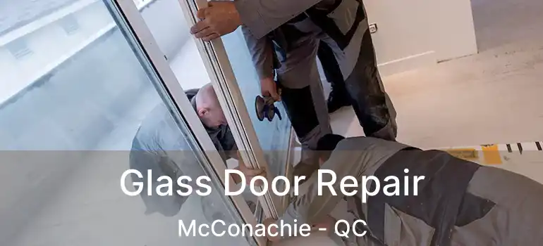  Glass Door Repair McConachie - QC