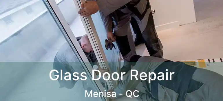  Glass Door Repair Menisa - QC