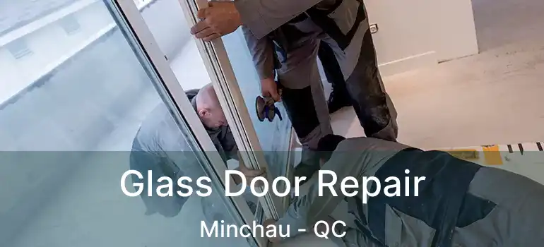  Glass Door Repair Minchau - QC