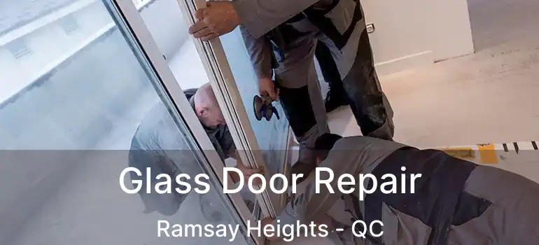  Glass Door Repair Ramsay Heights - QC