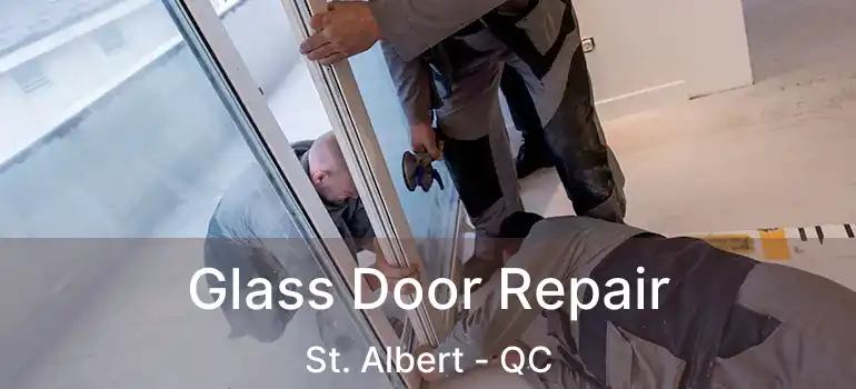  Glass Door Repair St. Albert - QC