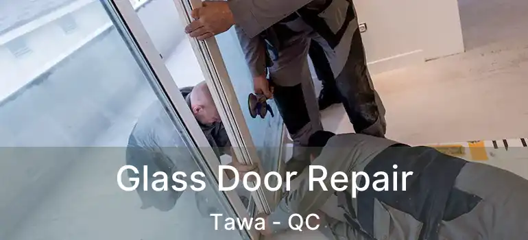  Glass Door Repair Tawa - QC