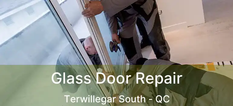  Glass Door Repair Terwillegar South - QC