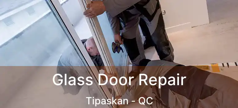  Glass Door Repair Tipaskan - QC
