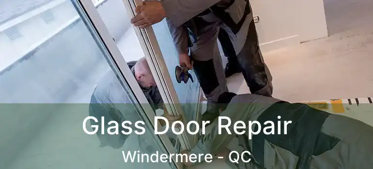  Glass Door Repair Windermere - QC