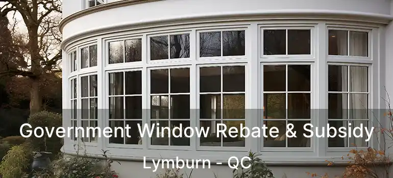 Government Window Rebate & Subsidy Lymburn - QC