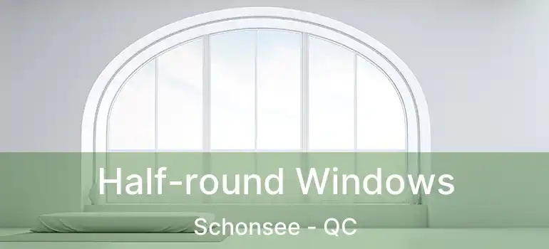  Half-round Windows Schonsee - QC