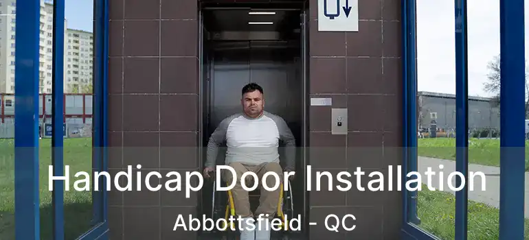  Handicap Door Installation Abbottsfield - QC