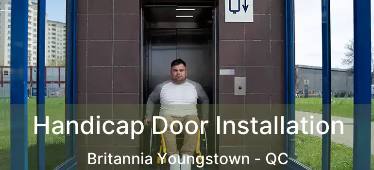  Handicap Door Installation Britannia Youngstown - QC