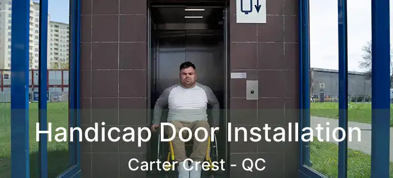  Handicap Door Installation Carter Crest - QC