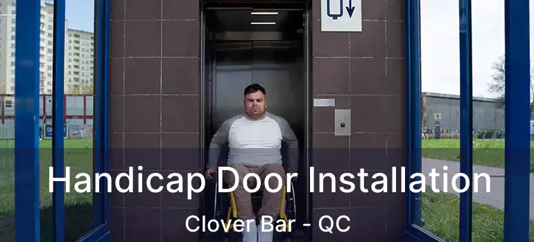  Handicap Door Installation Clover Bar - QC