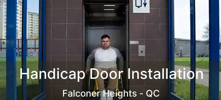  Handicap Door Installation Falconer Heights - QC