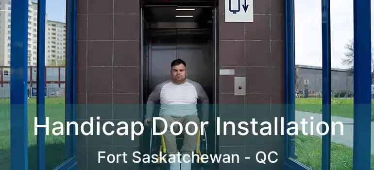  Handicap Door Installation Fort Saskatchewan - QC